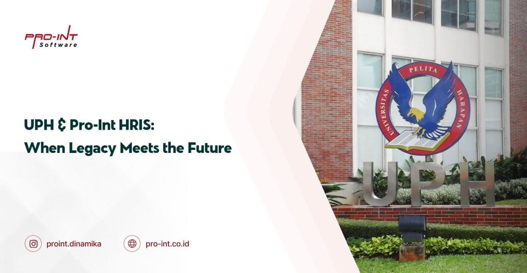 UPH & Pro-Int HRIS: When Legacy Meets the Future