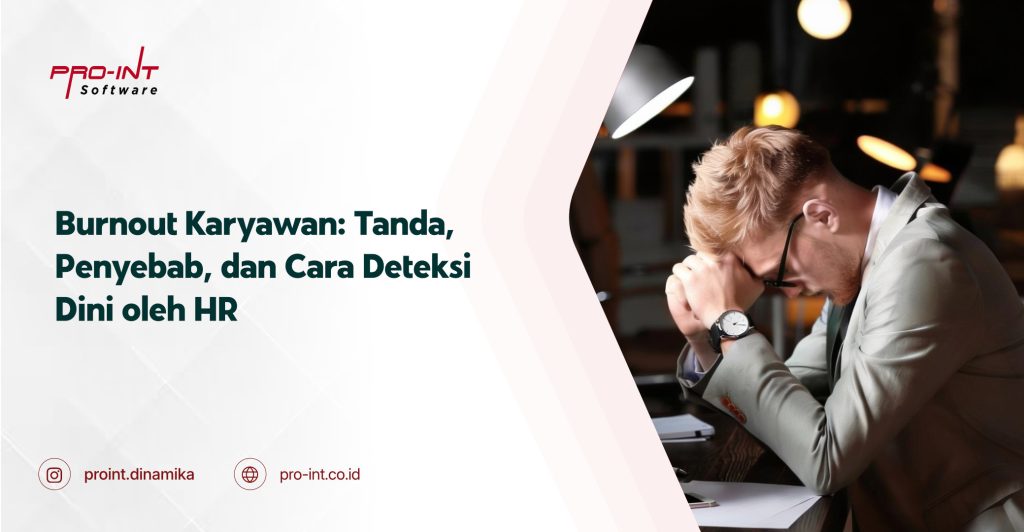 Burnout Karyawan Tanda Penyebab dan Cara Deteksi Dini oleh HR